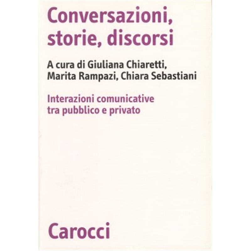 CONVERSAZIONI, STORIE, DISCORSI - Interazioni comunicative tra pubblico e privato